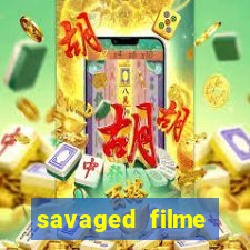 savaged filme completo dublado